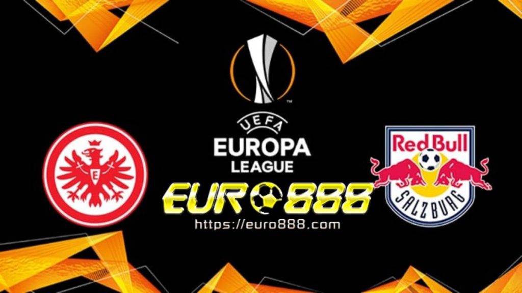 Soi kèo Eintracht Frankfurt vs Red Bull Salzburg – Europa League - 21/02/2020 - Euro888