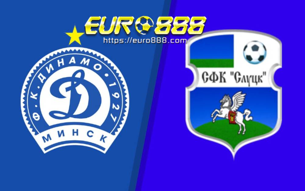 Soi kèo Dinamo Minsk vs FC Slutsk – VĐQG Belarus - 02/05/2020 - Euro888