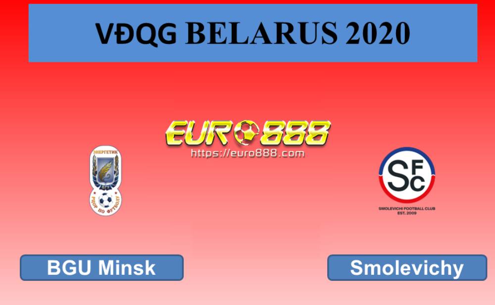 Soi kèo Energetik-BGU Minsk vs Smolevichy – VĐQG Belarus - 01/05/2020 - Euro888
