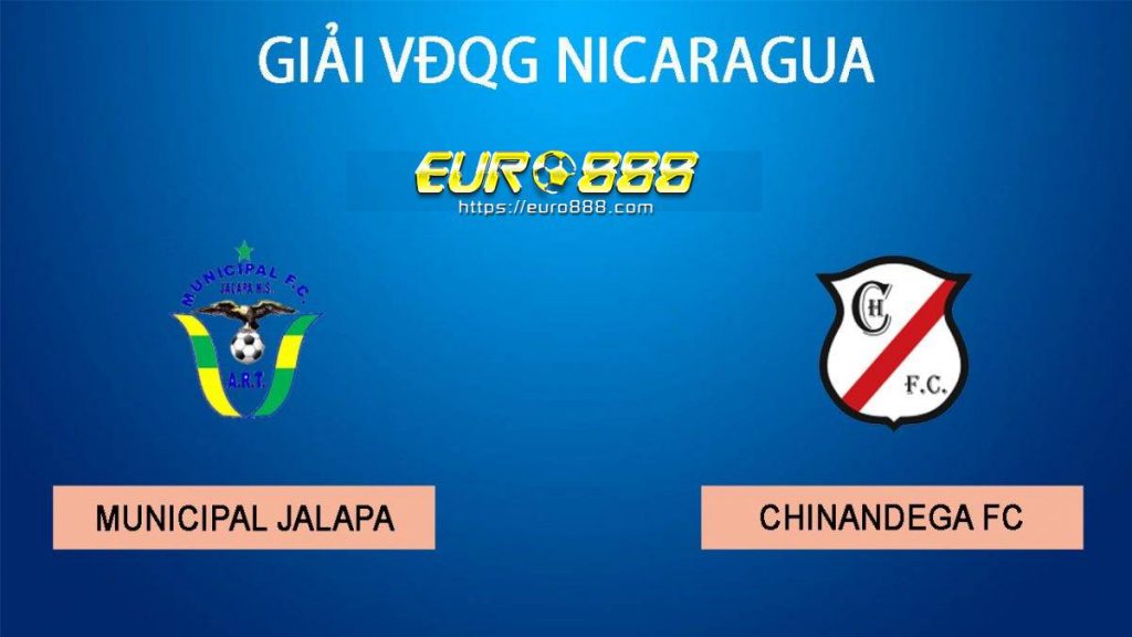 Soi kèo Municipal Jalapa vs Chinandega FC – VĐQG Nicaragua - 06/04/2020 - Euro888