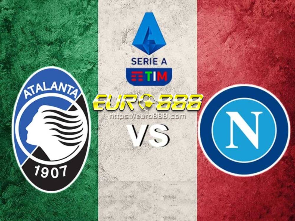 Soi kèo Atalanta vs Napoli – VĐQG Italia - 03/07/2020 - Euro888