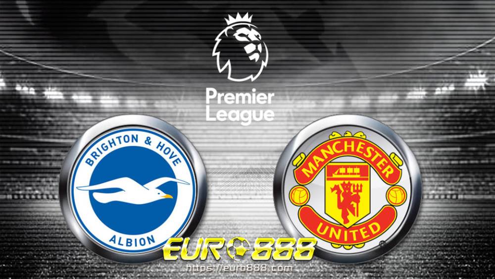 Soi kèo Brighton vs Manchester United – Ngoại Hạng Anh - 01/07/2020 - Euro888