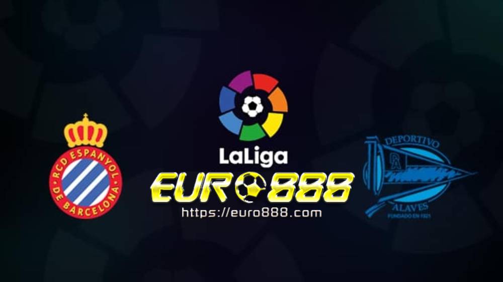 Soi kèo Espanyol vs Alaves – VĐQG Tây Ban Nha - 13/06/2020 - Euro888