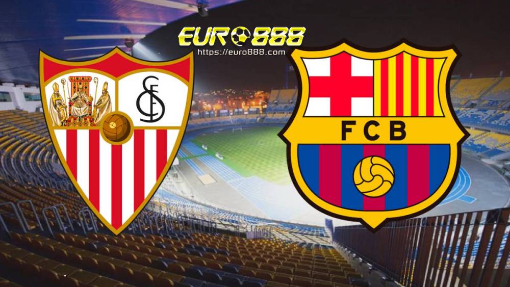 Soi kèo Sevilla vs Barcelona – VĐQG Tây Ban Nha - 20/06/2020 - Euro888
