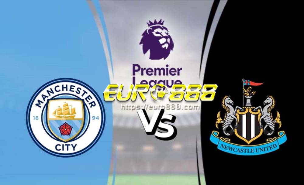 Soi kèo Manchester City vs Newcastle – Ngoại hạng Anh - 09/07/2020 - Euro888