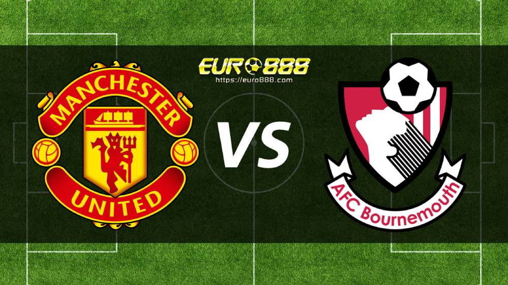 Soi kèo Manchester United vs Bournemouth – Ngoại hạng Anh - 04/07/2020 - Euro888