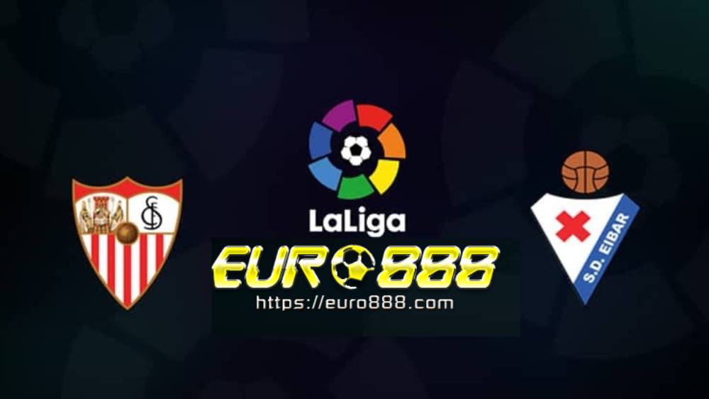 Soi kèo Sevilla vs Eibar – VĐQG Tây Ban Nha - 07/07/2020 - Euro888