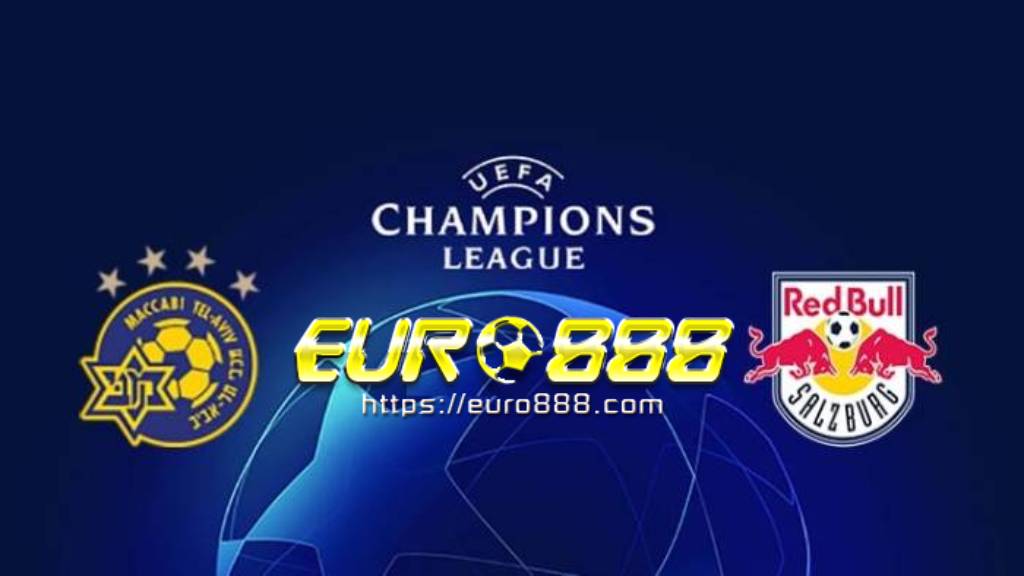 Soi kèo Maccabi Tel Aviv vs Red Bull Salzburg - Vòng loại Champions League - 23/09/2020 - Euro888