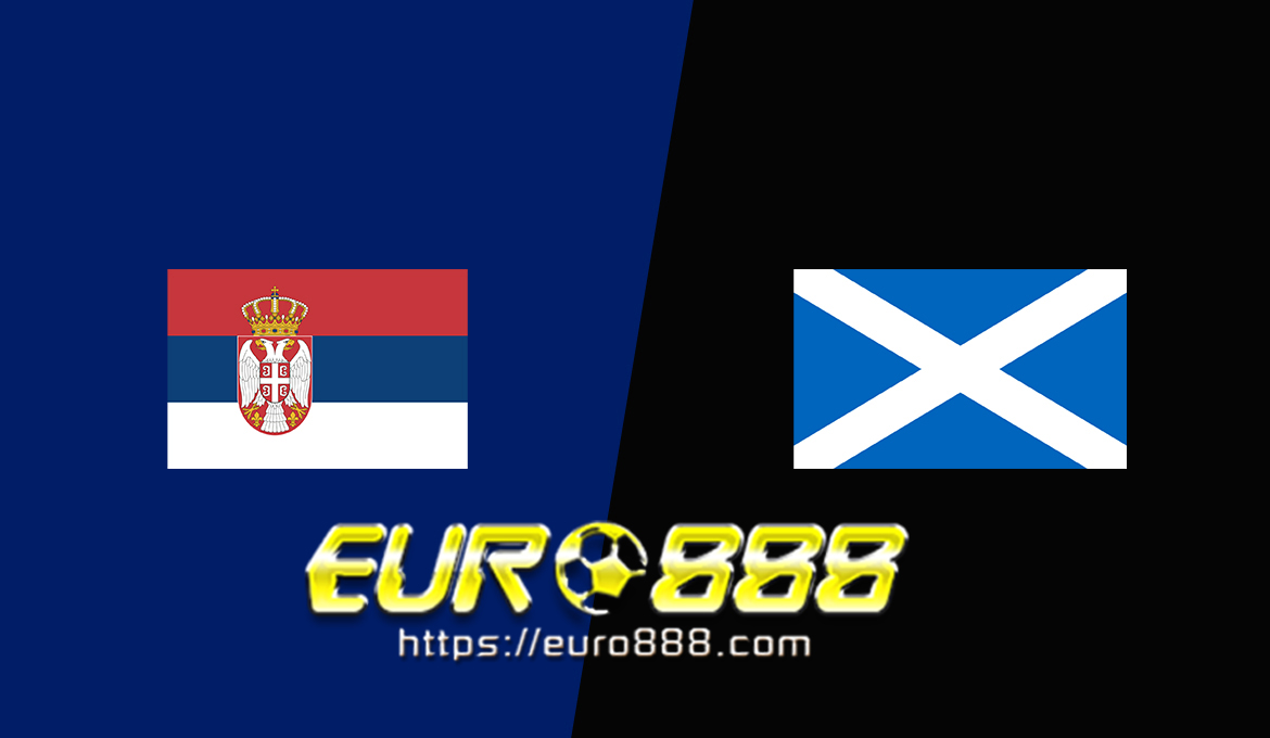 Soi kèo Serbia vs Scotland, 13-11-2020 – Vòng loại Euro